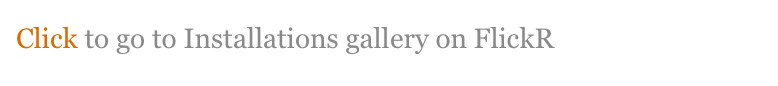 Click to go to Installations gallery on FlickR